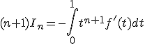 (n+1)I_n=-\int_0^1 t^{n+1}f'(t)dt
